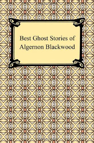 Cover for Algernon Blackwood · Best Ghost Stories of Algernon Blackwood (Paperback Bog) (2009)