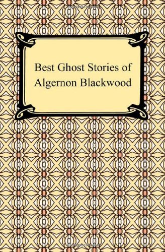 Cover for Algernon Blackwood · Best Ghost Stories of Algernon Blackwood (Paperback Book) (2009)