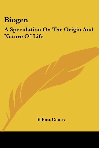 Cover for Elliott Coues · Biogen: a Speculation on the Origin and Nature of Life (Paperback Book) (2006)