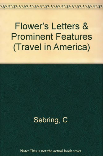 Flower's Letters & Prominent Features (Travel in America) - Richard Flower - Bøger - Applewood Books - 9781429000772 - 31. januar 2007