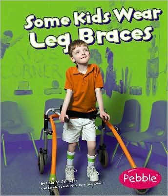 Cover for Lola M. Schaefer · Some Kids Wear Leg Braces: Revised Edition (Understanding Differences) (Paperback Bog) [Revised and Updated edition] (2008)