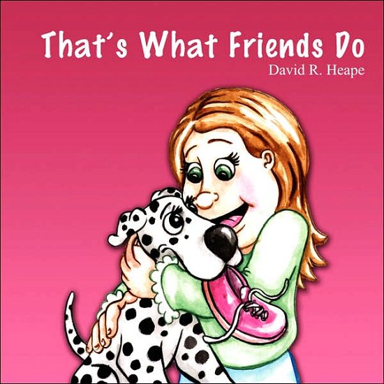 That's What Friends Do - David R. Heape - Livros - Outskirts Press - 9781432701772 - 17 de novembro de 2006