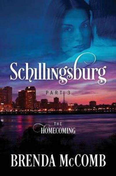 Cover for McComb, Brenda (Oregon State University Corvallis USA) · Schillingsburg Part 3: The Homecoming (Paperback Book) (2017)