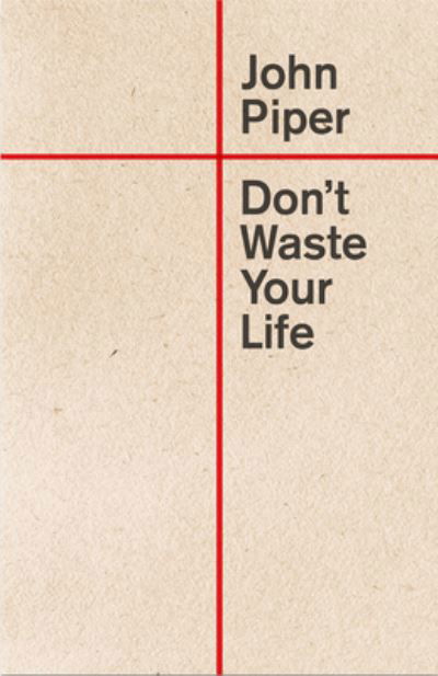 Cover for John Piper · Don't Waste Your Life (Paperback Book) (2023)
