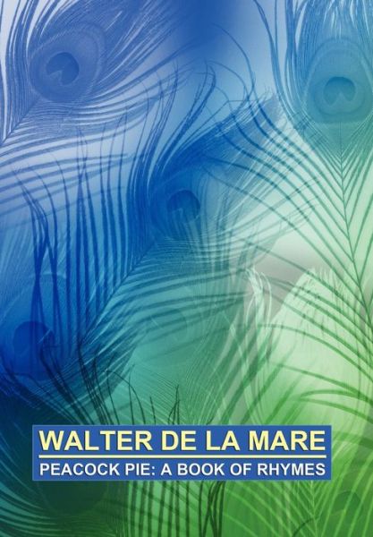 Cover for Walter De La Mare · Peacock Pie: a Book of Rhymes (Hardcover bog) (2007)