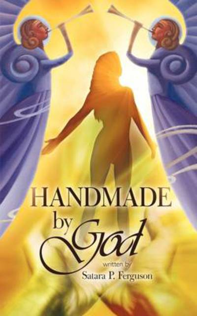 Cover for Satara P Ferguson · Handmade by God (Paperback Book) (2009)