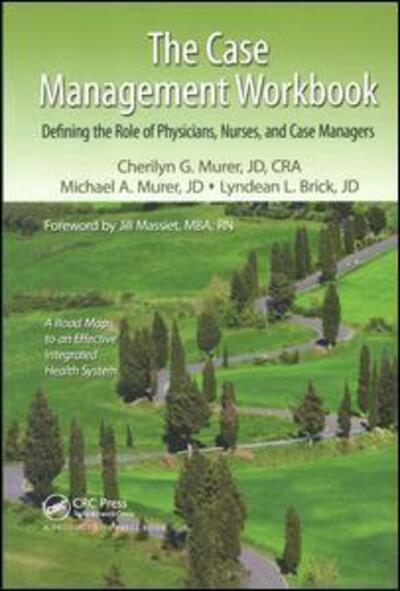 Cover for Murer, Cherilyn G., JD, CRA · The Case Management Workbook: Defining the Role of Physicians, Nurses and Case Managers (Paperback Book) (2011)