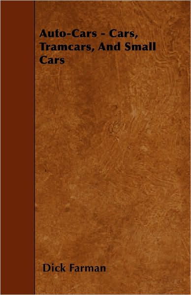 Cover for Dick Farman · Auto-cars - Cars, Tramcars, and Small Cars (Paperback Book) (2010)