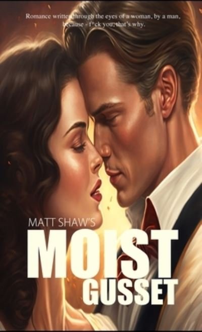 Cover for Matt Shaw · Moist Gusset (Book) (2023)