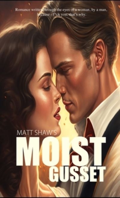 Cover for Matt Shaw · Moist Gusset (Bok) (2023)