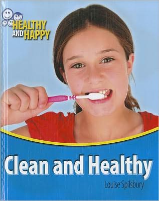 Cover for Louise Spilsbury · Clean and healthy (Book) [1st edition] (2011)