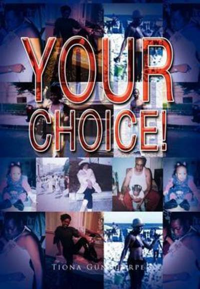 Cover for Tiona Gunthorpe · Your Choice! (Hardcover bog) (2010)