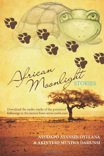 Cover for Akinyemi Muyiwa Dahunsi · African Moonlight Stories (Paperback Book) [Pap / Com edition] (2010)