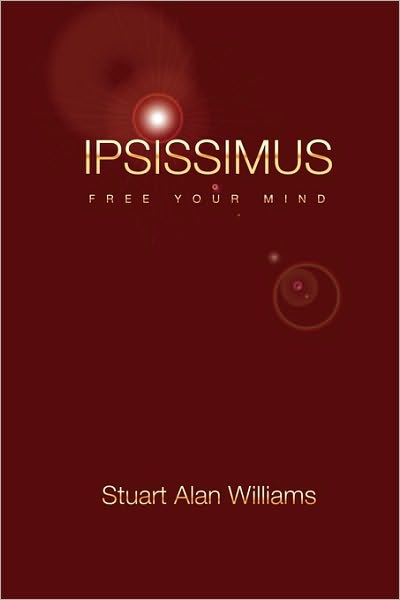 Cover for Stuart Alan Williams · Ipsissimus: Free Your Mind (Taschenbuch) (2010)