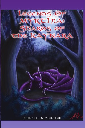 Cover for Johnathon M Creech · Legends of Myrthia:shards of the Kaynara (Paperback Bog) (2010)