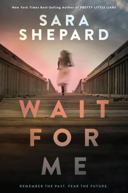 Cover for Sara Shepard · Wait for Me: A YA Romance Novel (Hardcover Book) (2022)