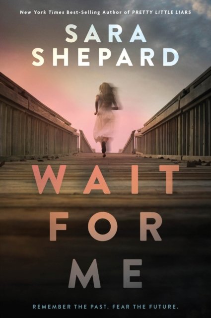 Cover for Sara Shepard · Wait for Me (Hardcover bog) (2022)