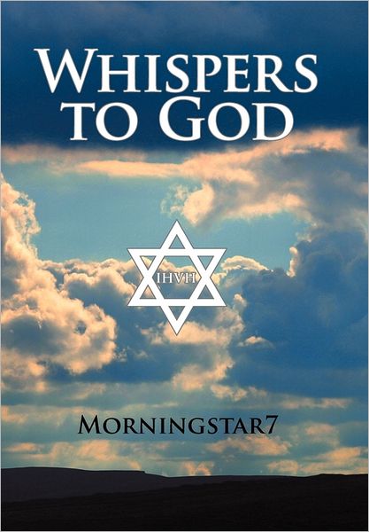 Cover for Morningstar7 · Whispers to God (Hardcover Book) (2011)