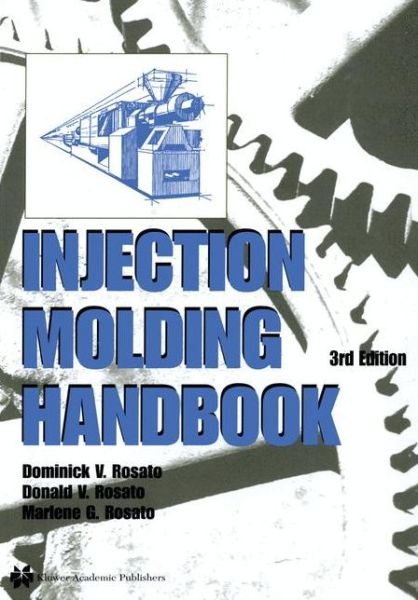 Cover for D.V. Rosato · Injection Molding Handbook (Paperback Book) [Third Edition 2000 edition] (2012)