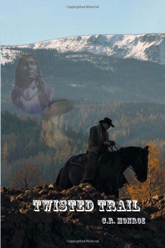 Cover for C R. Monroe · Twisted Trail (Paperback Book) (2011)