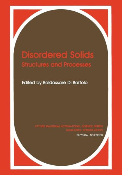 Cover for Baldassare Di Bartolo · Disordered Solids: Structures and Processes - Physical Sciences (Pocketbok) [Softcover reprint of the original 1st ed. 1989 edition] (2012)