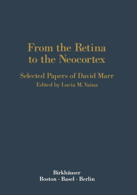 Cover for Vaina · From the Retina to the Neocortex: Selected Papers of David Marr (Paperback Book) [Softcover reprint of the original 1st ed. 1991 edition] (2012)