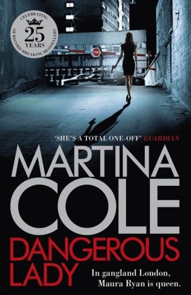 Cover for Martina Cole · Dangerous Lady: A gritty thriller about the toughest woman in London's criminal underworld (Hardcover Book) (2017)