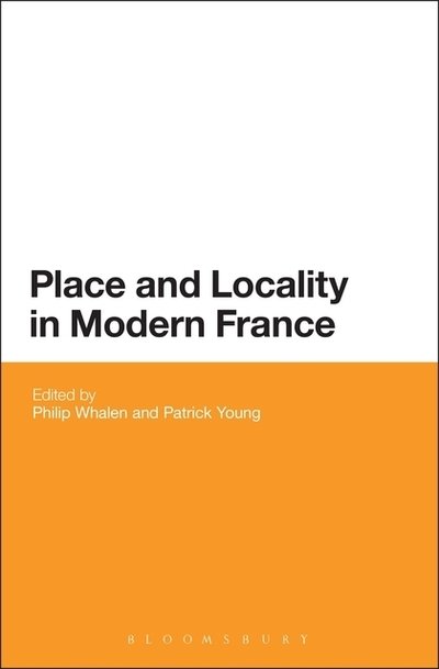 Cover for Whalen Philip · Place and Locality in Modern France (Paperback Book) (2016)