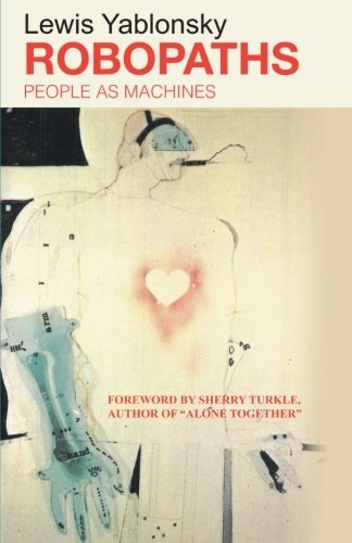 Robopaths: People As Machines - Lewis Yablonsky - Books - iUniverse - 9781475946772 - September 12, 2012