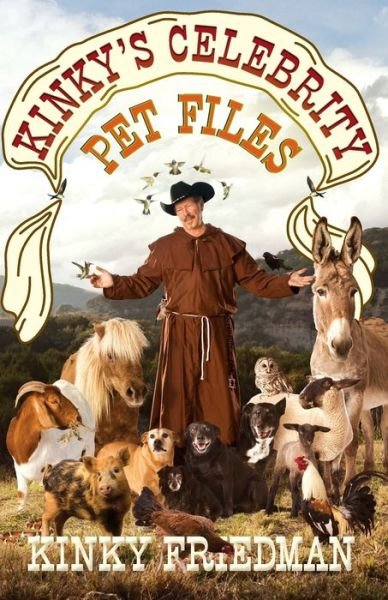 Cover for Kinky Friedman · Kinky's Celebrity Pet Files (Bog) (2013)