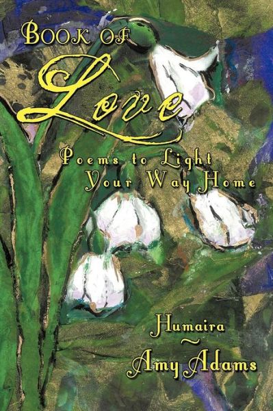 Humaira - Amy Adams · Book of Love: Poems to Light Your Way Home (Paperback Book) (2012)