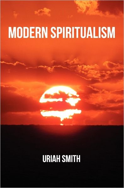 Cover for Uriah Smith · Modern Spiritualism: a Subject of Prophecy and a Sign of the Times (Paperback Bog) (2012)