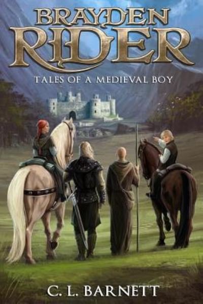 Cover for C L Barnett · Brayden Rider: Tales of a Medieval Boy (Pocketbok) (2013)