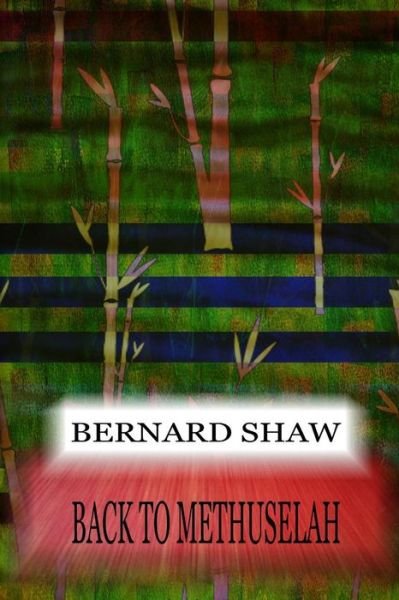 Cover for Bernard Shaw · Back to Methuselah (Paperback Book) (2012)
