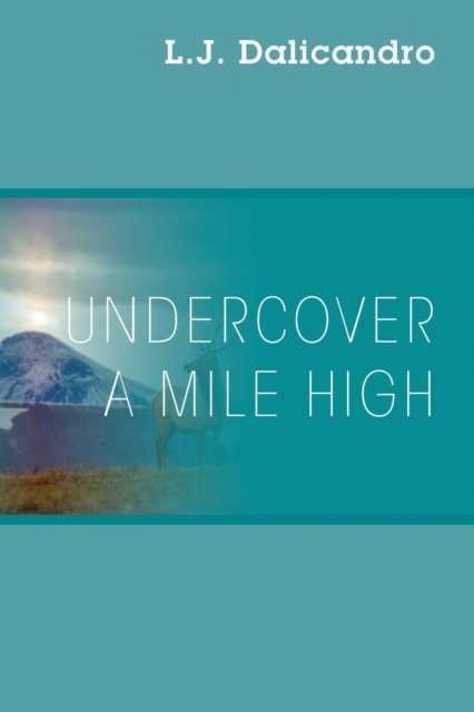 Cover for L J Dalicandro · Undercover A Mile High (Pocketbok) (2018)