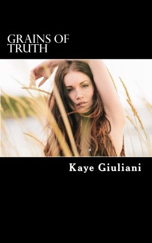 Cover for Mrs. Kaye M. Giuliani · Grains of Truth (Volume 3) (Pocketbok) (2012)