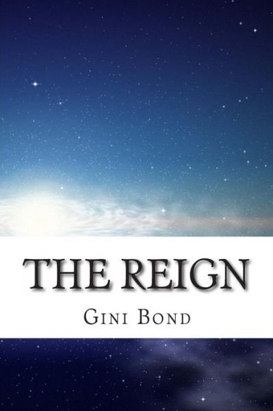Cover for Gini Bond · The Reign (Pocketbok) (2012)