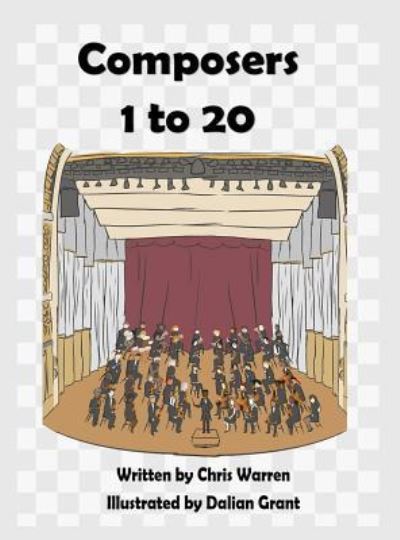 Composers 1 to 20 - Chris Warren - Books - ROSEDOG BOOKS - 9781480979772 - November 27, 2018