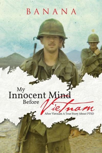 Cover for Banana · My Innocent Mind Before Vietnam: After Vietnam a True Story About Ptsd (Paperback Bog) (2013)