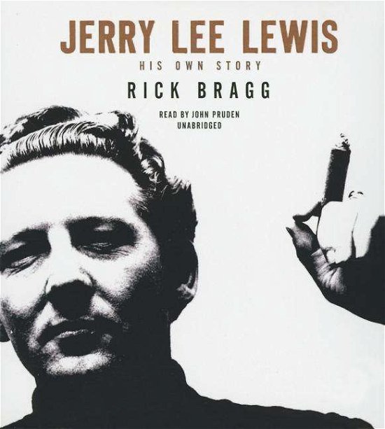 Jerry Lee Lewis: His Own Story - Jerry Lee Lewis - Audio Book - HarperCollins Publishers and Blackstone  - 9781483048772 - 28. oktober 2014
