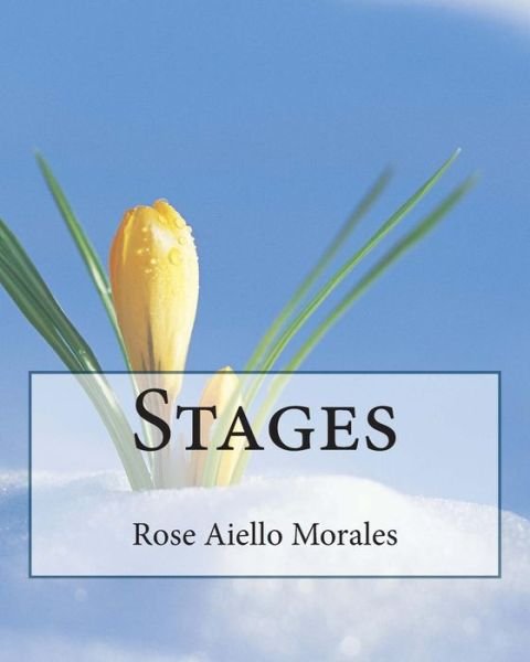 Cover for Rose Aiello Morales · Stages (Paperback Book) (2013)