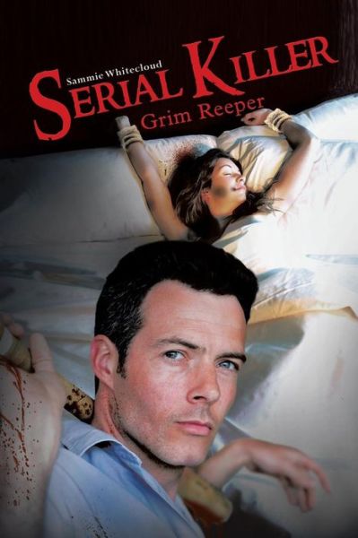 Cover for Sammie Whitecloud · Serial Killer: Grim Reeper (Paperback Book) (2013)