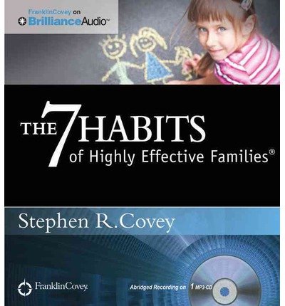 Cover for Stephen R. Covey · The 7 Habits of Highly Effective Families (MP3-CD) [Mp3 Abr edition] (2014)