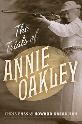 Cover for Chris Enss · The Trials of Annie Oakley (Paperback Book) (2022)