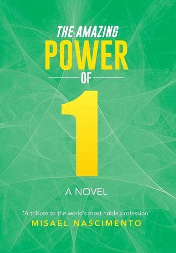 Cover for Misael Nascimento · The Amazing Power of One: a Novel a Tribute to the World's Most Noble Profession (Hardcover bog) (2014)
