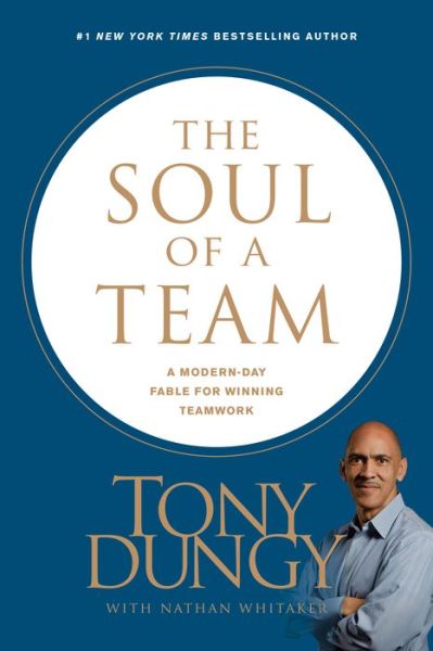 Cover for Tony Dungy · The Soul of a Team A Modern-Day Fable for Winning Teamwork (Paperback Book) (2021)