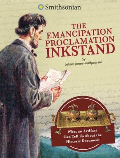 Cover for Jehan Jones-Radgowski · The Emancipation Proclamation Inkstand (Hardcover Book) (2021)