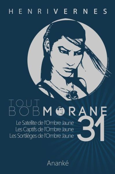 Tout Bob Morane/31 - Henri Vernes - Books - Createspace - 9781497362772 - March 16, 2014