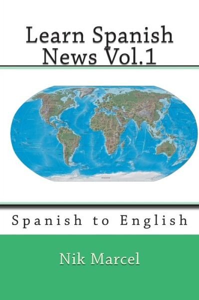 Cover for Nik Marcel · Learn Spanish News Vol.1: Spanish to English (Taschenbuch) (2014)