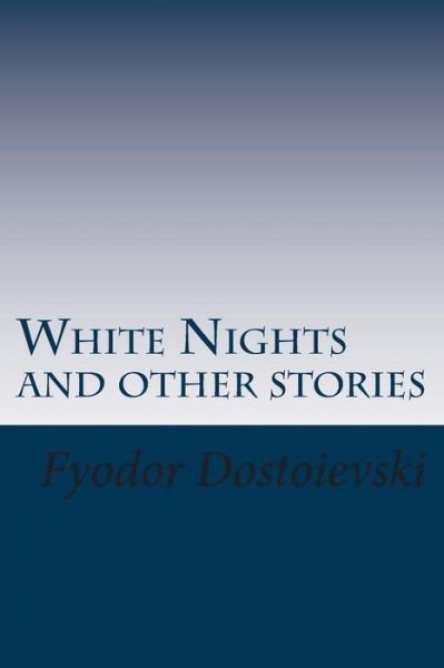 Cover for Mr Fyodor Dostoievski · White Nights and Other Stories (Paperback Book) (2014)